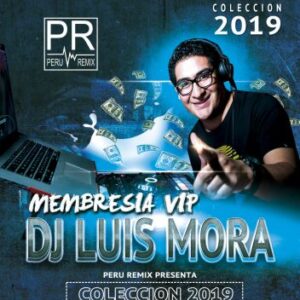 [ DJ LUIS MORA ] – COLECCION 2019